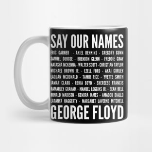 Say Our Name George Floyd - Black Lives Matter BLM Mug